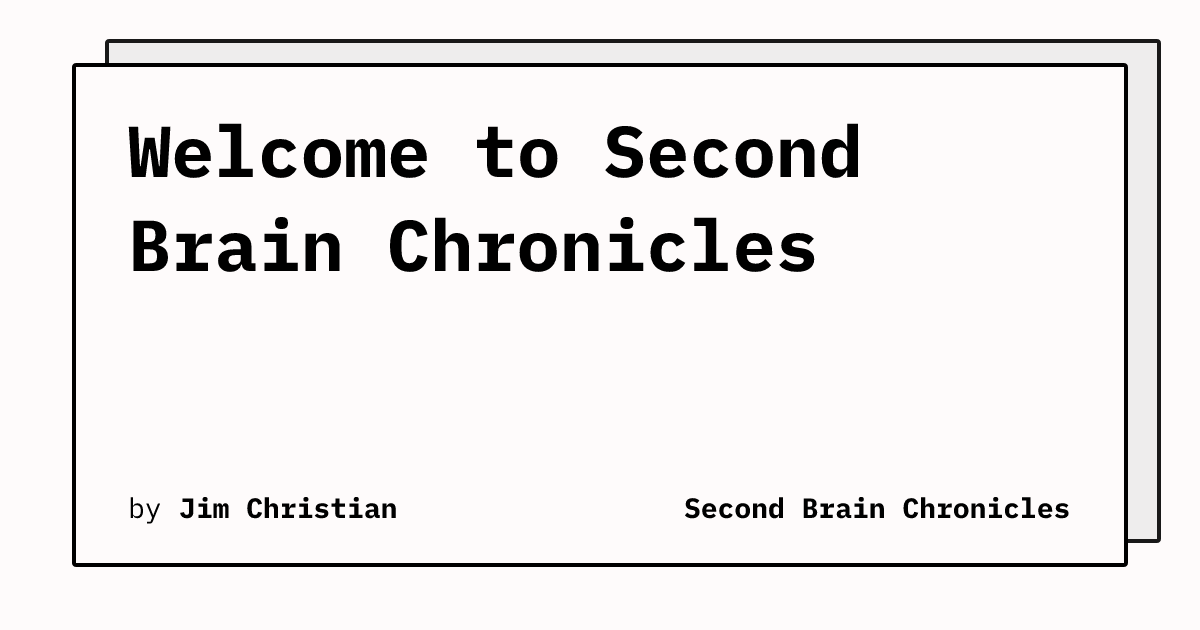 Welcome to Second Brain Chronicles