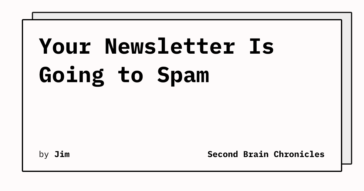 Your Newsletter Is Going to Spam